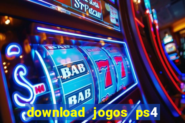 download jogos ps4 pkg pt br